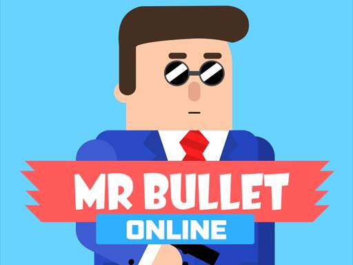 Mr.Bullet Online